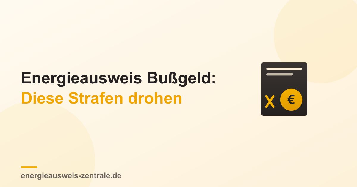 Energieausweis Bußgeld: Diese Strafen drohen ohne gültigen Ausweis